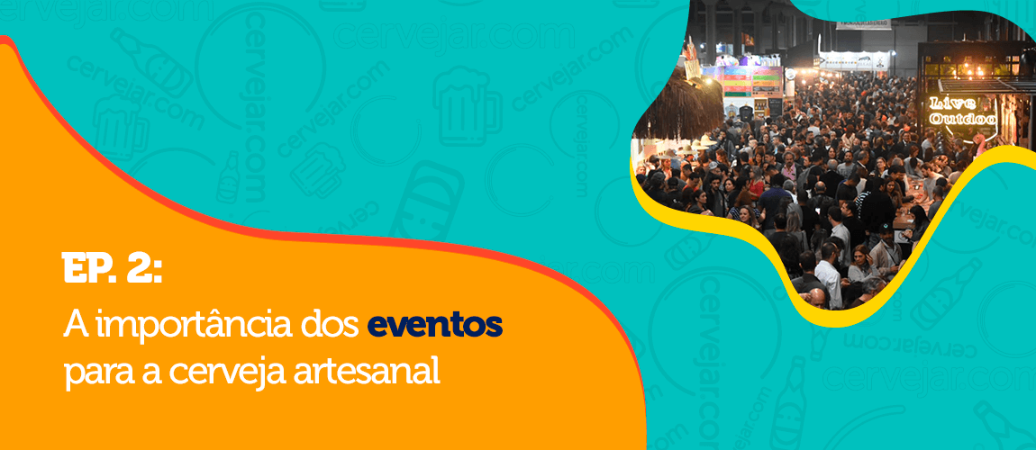 A importância dos eventos para a cerveja artesanal